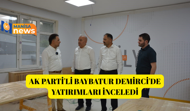 AK Parti'li Baybatur Demirci'de yatırımları inceledi