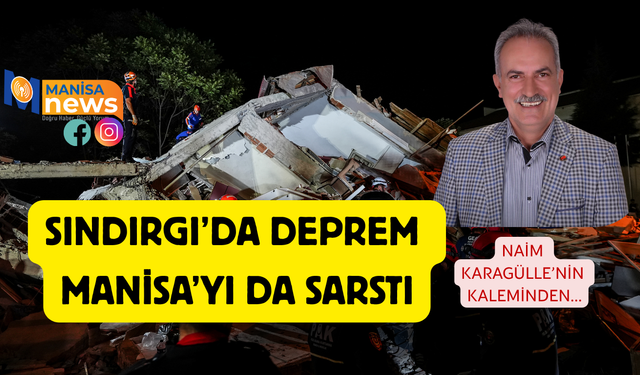 SINDIRGI’DA DEPREM MANİSA’YI DA SARSTI