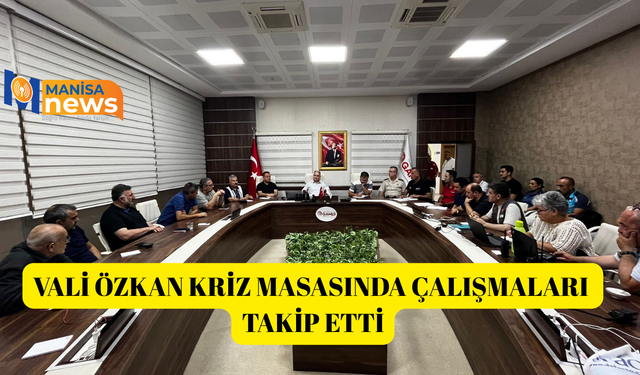 Vali Özkan kriz masasında çalışmaları takip etti