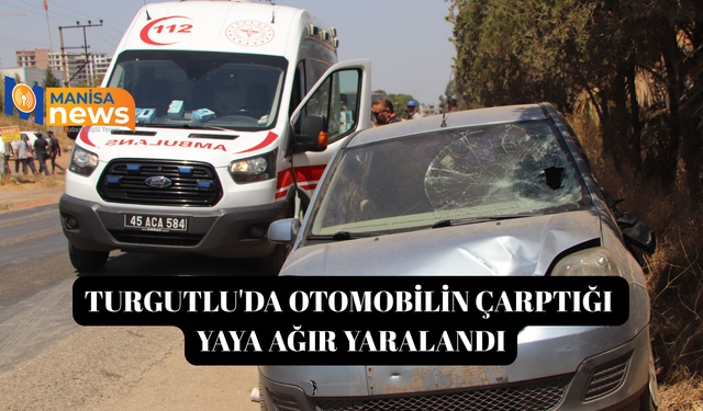 Turgutlu'da otomobilin çarptığı yaya ağır yaralandı