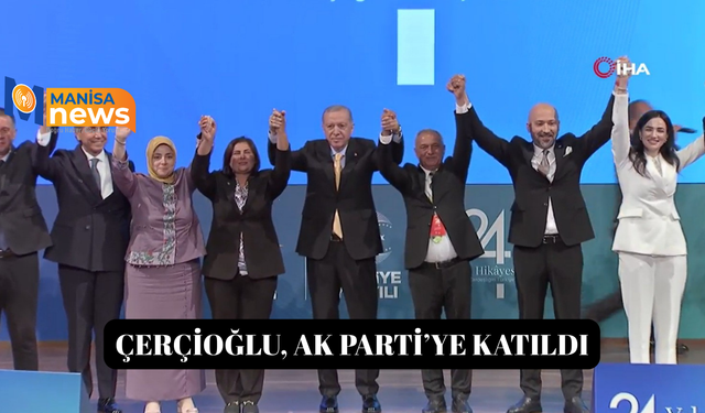 Çerçioğlu, AK Parti’ye katıldı