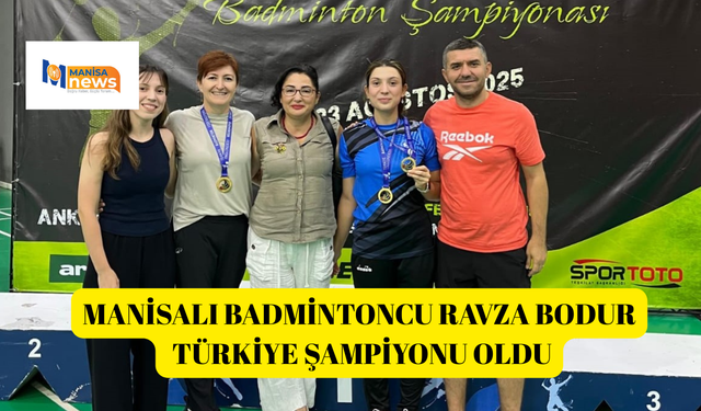 Manisalı Badmintoncu Ravza Bodur Türkiye Şampiyonu oldu