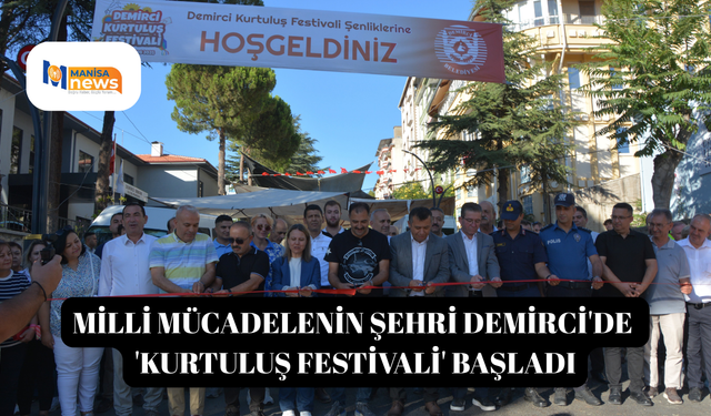 Milli mücadelenin şehri Demirci'de 'Kurtuluş Festivali' başladı