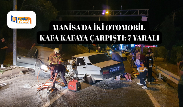 Manisa'da iki otomobil kafa kafaya çarpıştı: 7 yaralı