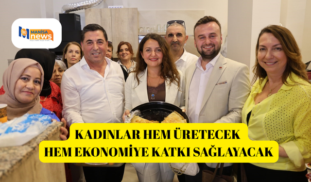 Kadınlar hem üretecek hem ekonomiye katkı sağlayacak