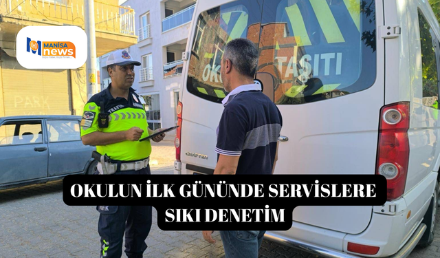 Okulun ilk gününde servislere sıkı denetim