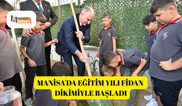Manisa'da eğitim yılı fidan dikimiyle başladı
