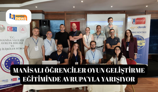 Manisalı öğrenciler oyun geliştirme eğitiminde Avrupa'yla yarışıyor