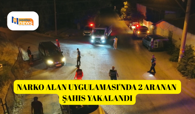 Narko Alan Uygulaması'nda 2 aranan şahıs yakalandı