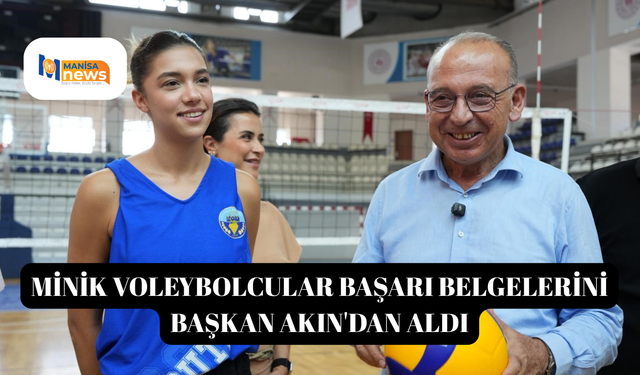 Minik voleybolcular başarı belgelerini Başkan Akın'dan aldı