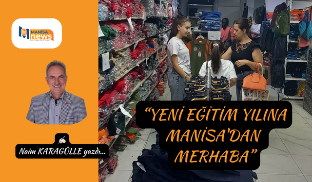 "YENİ EĞİTİM YILINA MANİSA'DAN  MERHABA"