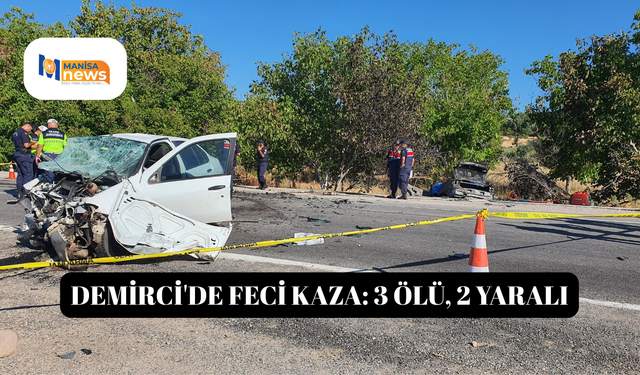 Demirci'de feci kaza: 3 ölü, 2 yaralı
