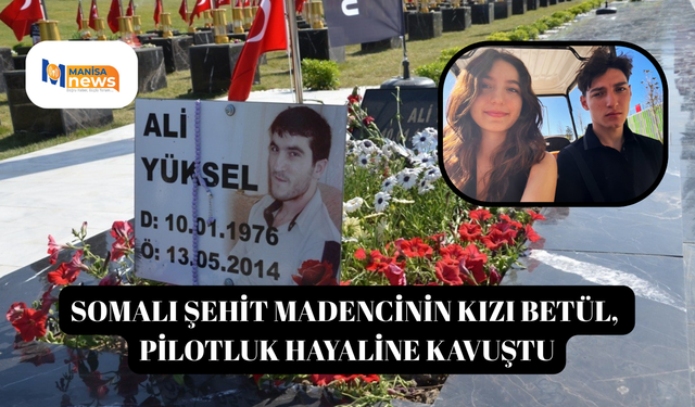 Somalı şehit madencinin kızı Betül, pilotluk hayaline kavuştu