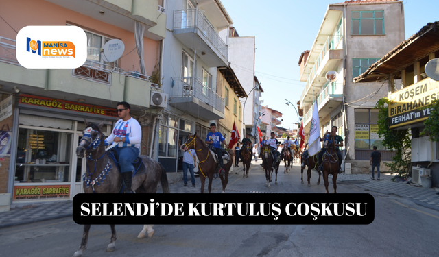 Selendi’de Kurtuluş coşkusu