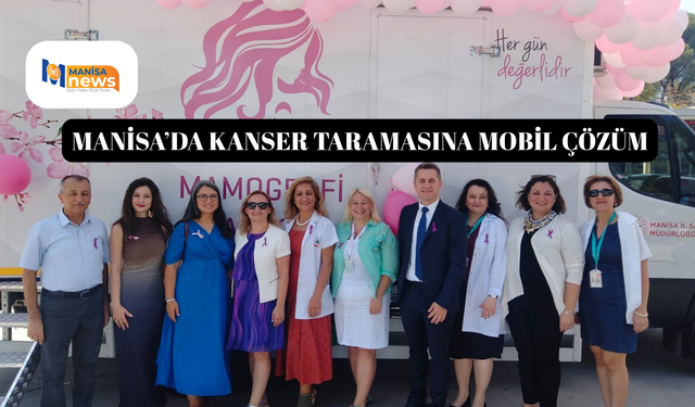 Manisa’da kanser taramasına mobil çözüm