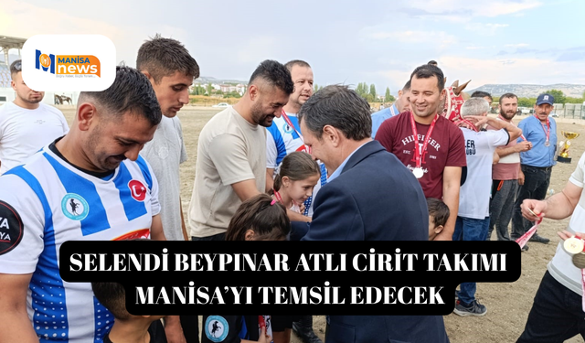 Selendi Beypınar Atlı Cirit Takımı Manisa’yı temsil edecek