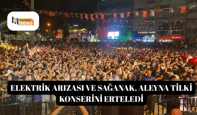 Elektrik arızası ve sağanak, Aleyna Tilki konserini erteledi