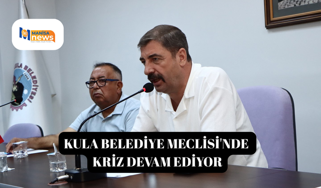 Kula Belediye Meclisi'nde kriz devam ediyor