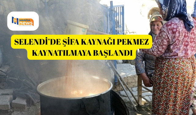Selendi’de şifa kaynağı pekmez kaynatılmaya başlandı
