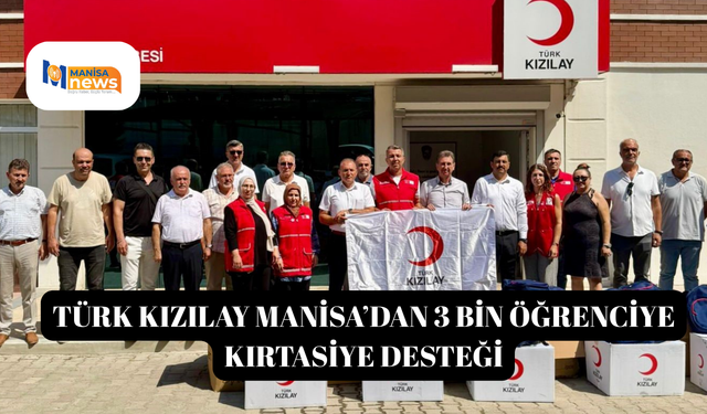 Türk Kızılay Manisa’dan 3 bin öğrenciye kırtasiye desteği