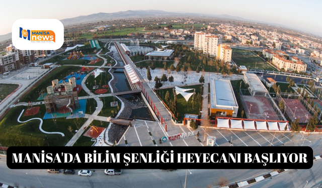 Manisa'da Bilim Şenliği heyecanı başlıyor