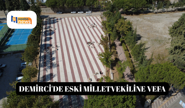 Demirci'de eski milletvekiline vefa