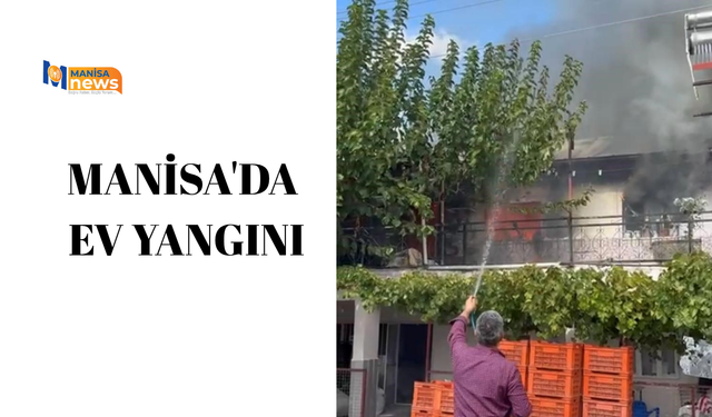 Manisa'da ev yangını