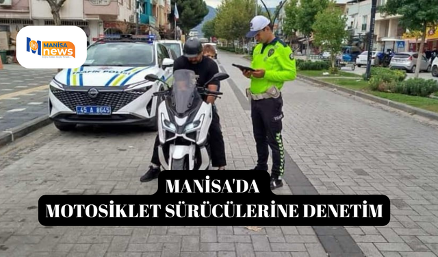 Manisa'da motosiklet sürücülerine denetim