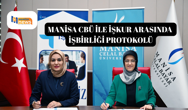 Manisa CBÜ ile İŞKUR arasında işbirliği protokolü
