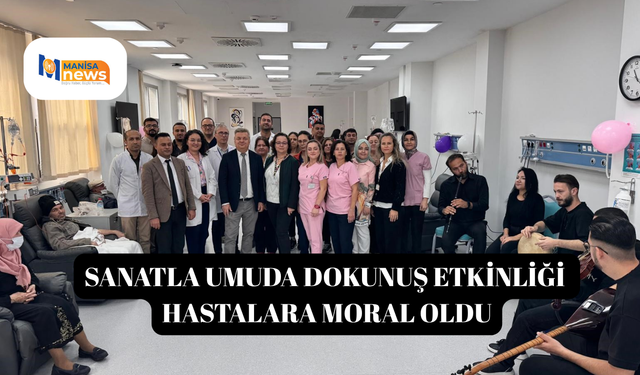 Sanatla Umuda Dokunuş etkinliği hastalara moral oldu