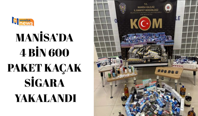Manisa’da 4 bin 600 paket kaçak sigara yakalandı