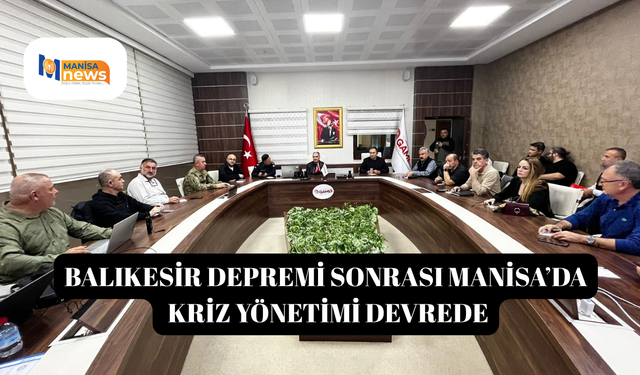 Balıkesir depremi sonrası Manisa’da kriz yönetimi devrede