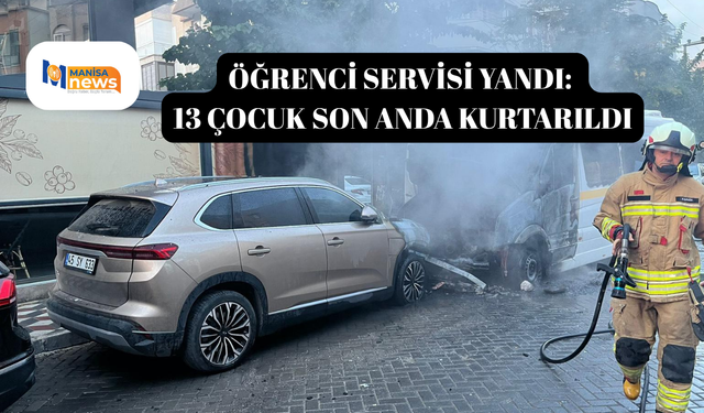 Öğrenci servisi yandı: 13 çocuk son anda kurtarıldı