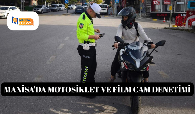 Manisa'da motosiklet ve film cam denetimi