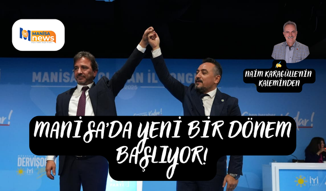 Manisa’da Yeni Bir Dönem Başlıyor!