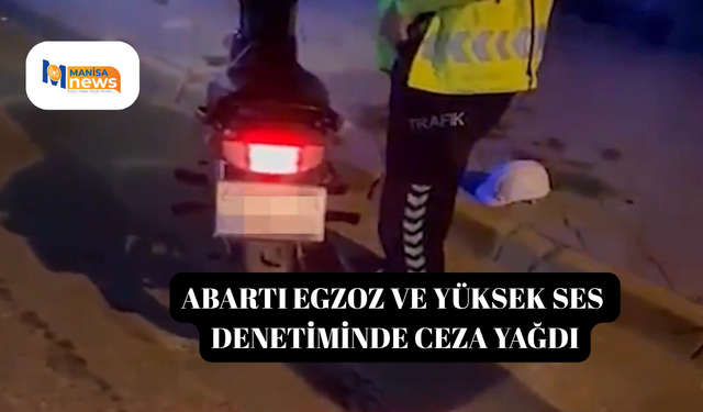 Abartı egzoz ve yüksek ses denetiminde ceza yağdı