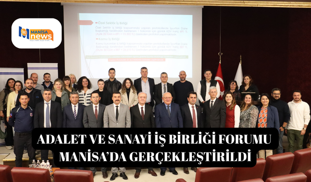 Adalet ve Sanayi İş Birliği Forumu Manisa’da gerçekleştirildi