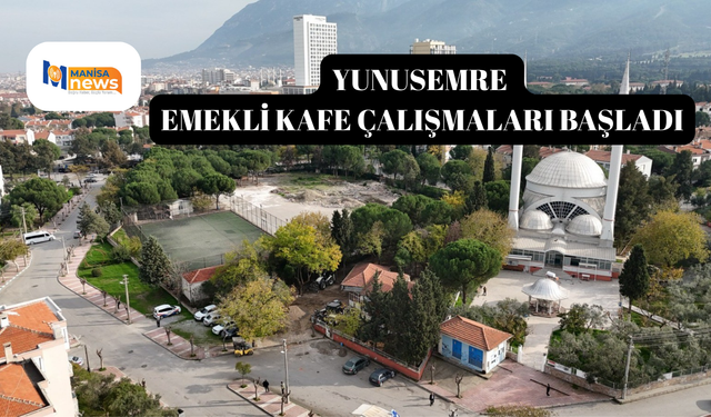 Yunusemre Emekli Kafe çalışmaları başladı
