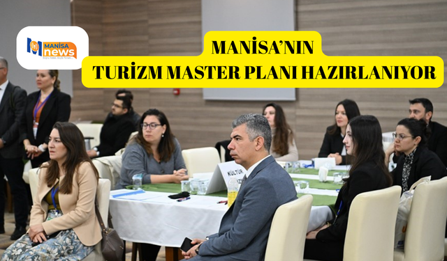 Manisa’nın Turizm Master Planı hazırlanıyor