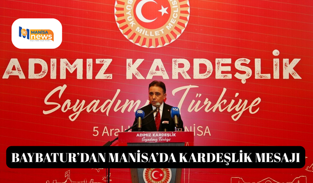 Baybatur’dan Manisa’da kardeşlik mesajı