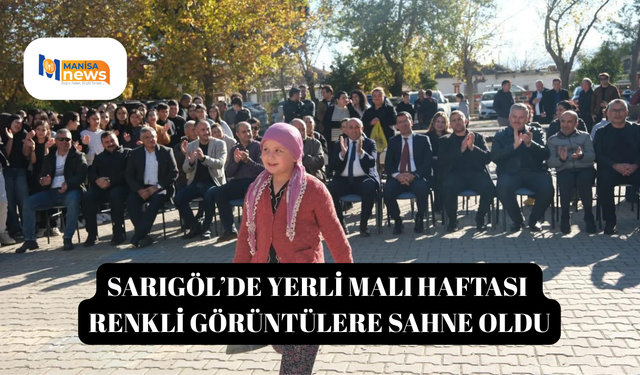 Sarıgöl’de Yerli Malı Haftası renkli görüntülere sahne oldu