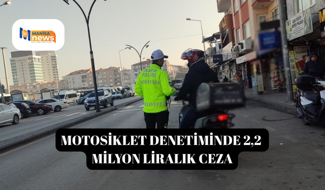 Motosiklet denetiminde 2,2 milyon liralık ceza