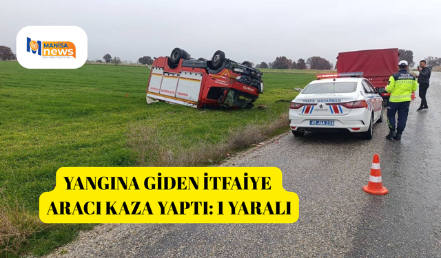 Yangına giden itfaiye aracı kaza yaptı: 1 yaralı