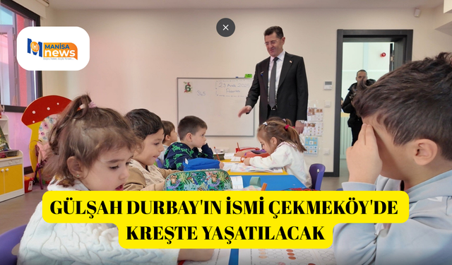 Gülşah Durbay'ın ismi Çekmeköy'de kreşte yaşatılacak