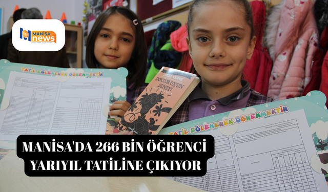 Manisa'da 266 bin öğrenci yarıyıl tatiline çıkıyor