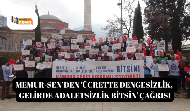 Memur-Sen’den 'Ücrette dengesizlik, gelirde adaletsizlik bitsin' çağrısı