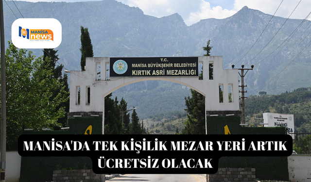 Manisa'da tek kişilik mezar yeri artık ücretsiz olacak