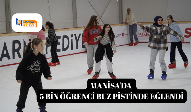 Manisa'da 5 bin öğrenci buz pistinde eğlendi