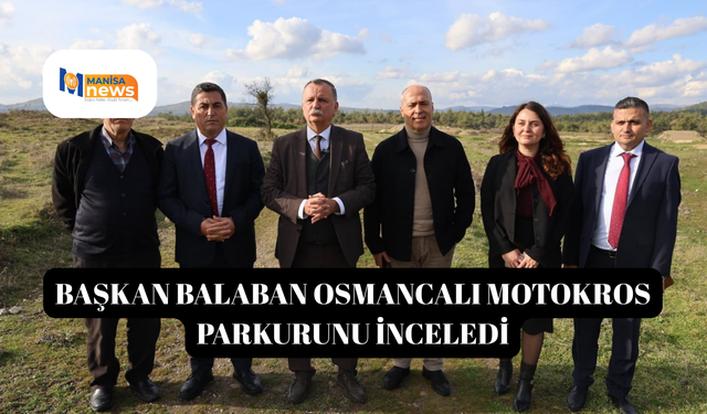 Başkan Balaban Osmancalı Motokros Parkurunu inceledi