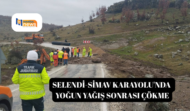 Selendi-Simav Karayolu'nda yoğun yağış sonrası çökme